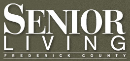 Senior Living - Frederick County. Engaging Adults, Informing Families and Caregivers